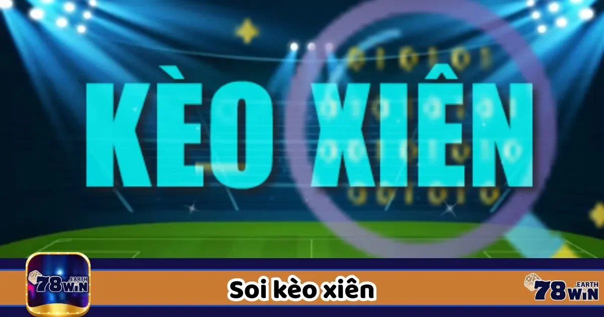 Kèo xiên - Kèo dễ trúng nhất